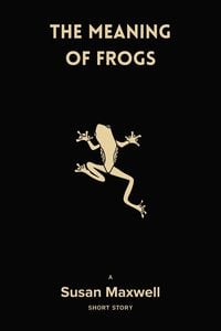 Produktbild: The Meaning of Frogs [Short Story]
