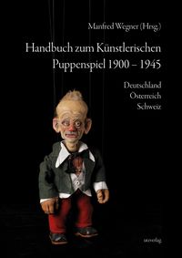 Produktbild: Handbuch zum K&uuml;nstlerischen Puppenspiel 1900-1945