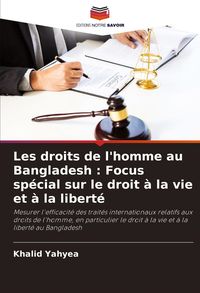 Produktbild: Les droits de l'homme au Bangladesh : Focus sp&eacute;cial sur le droit &agrave; la vie et &agrave; la libert&eacute;