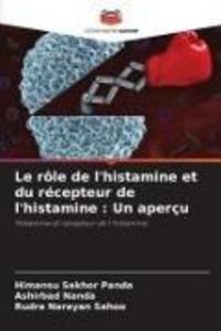 Produktbild: Le r&ocirc;le de l'histamine et du r&eacute;cepteur de l'histamine : Un aper&ccedil;u