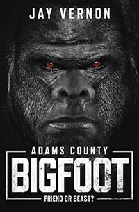 Produktbild: Adams County Bigfoot: Friend or Beast?