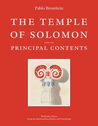 Produktbild: Pablo Bronstein. The Temple of Solomon and its Particular Contents at Waddesdon Manor