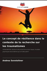 Produktbild: Le concept de r&eacute;silience dans le contexte de la recherche sur les traumatismes
