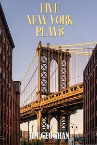 Produktbild: Five New York Plays: by Jim Geoghan