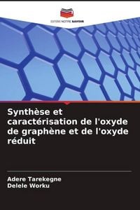 Produktbild: Synth&egrave;se et caract&eacute;risation de l'oxyde de graph&egrave;ne et de l'oxyde r&eacute;duit