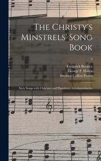Produktbild: The Christy's Minstrels' Song Book: Sixty Songs With Choruses and Pianoforte Accompaniments; 2
