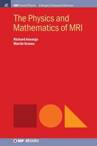 Produktbild: The Physics and Mathematics of MRI