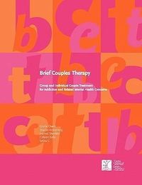 Produktbild: Brief Couples Therapy: Group and Individual Couple Treatment for Addiction and Related Mental Health Concerns