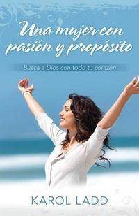 Produktbild: Una Mujer Con Pasi&oacute;n Y Prop&oacute;sito