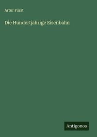 Produktbild: Die Hundertj&auml;hrige Eisenbahn