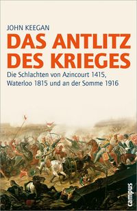 Bild vom Artikel Das Antlitz des Krieges vom Autor John Keegan