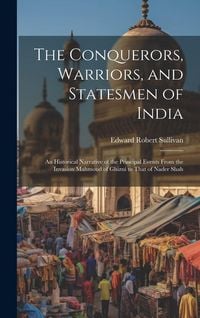 Produktbild: The Conquerors, Warriors, and Statesmen of India
