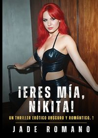 Produktbild: &iexcl;Eres m&iacute;a, Nikita!
