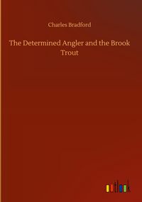 Produktbild: The Determined Angler and the Brook Trout
