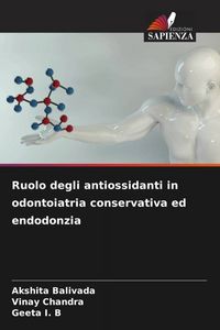 Produktbild: Ruolo degli antiossidanti in odontoiatria conservativa ed endodonzia
