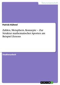 Produktbild: Zahlen, Metaphern, Konzepte - Zur Struktur mathematischer Aporien am Beispiel Zenons