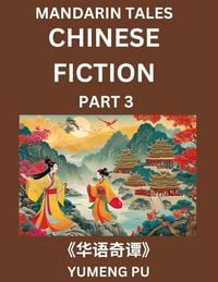 Produktbild: Chinese Fiction (Part 3) - Mandarin Tales, Reading Chinese Short Stories, Learn Mandarin Chinese Language and Culture, Suitable for HSK All Level Preparations and Reading Practice, Easy Lessons for Beginners