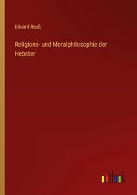 Produktbild: Religions- und Moralphilosophie der Hebr&auml;er