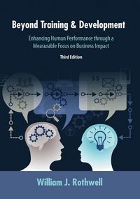Produktbild: Beyond Training and Development, 3rd Edition: Enhancing Human Performance through a Measurable Focus on Business Impact