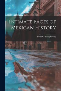 Produktbild: Intimate Pages of Mexican History
