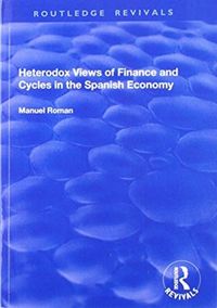 Produktbild: Roman, M: Heterodox Views of Finance and Cycles in the Spani