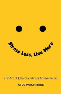 Produktbild: Stress Less Live More - The Art of Effective Stress Management
