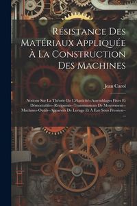 Produktbild: R&eacute;sistance Des Mat&eacute;riaux Appliqu&eacute;e &Agrave; La Construction Des Machines
