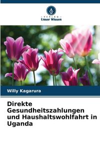Produktbild: Direkte Gesundheitszahlungen und Haushaltswohlfahrt in Uganda