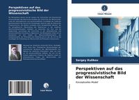 Produktbild: Perspektiven auf das progressivistische Bild der Wissenschaft