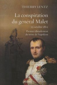 Produktbild: La conspiration du g&eacute;n&eacute;ral Malet : 23 octobre 1812