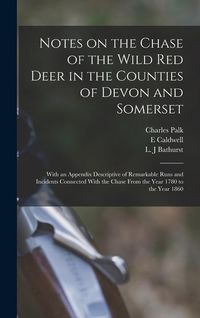 Produktbild: Notes on the Chase of the Wild Red Deer in the Counties of Devon and Somerset
