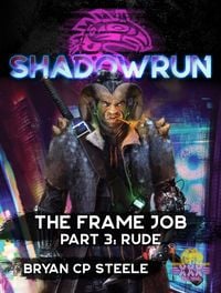 Produktbild: Shadowrun: The Frame Job, Part 3: Rude (Shadowrun Novella, #3)
