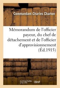 Produktbild: M&eacute;morandum de l'Officier Payeur, Du Chef de D&eacute;tachement Et de l'Officier d'Approvisionnement