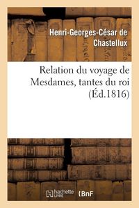 Produktbild: Relation du voyage de Mesdames, tantes du roi