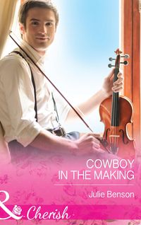 Produktbild: Cowboy In The Making (Mills & Boon Cherish)