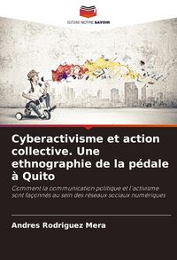 Produktbild: Cyberactivisme et action collective. Une ethnographie de la p&eacute;dale &agrave; Quito
