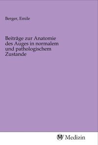 Produktbild: Beitr&auml;ge zur Anatomie des Auges in normalem und pathologischem Zustande