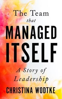 Produktbild: The Team That Managed Itself: A Story of Leadership