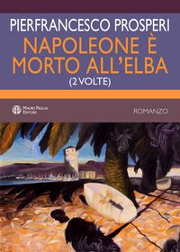 Produktbild: Napoleone &egrave; morto all'elba. (2 volte)