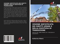 Produktbild: VISIONE SOFISTICATA DEI DIRITTI UMANI E DELLA GIUSTIZIA DI TRANSIZIONE