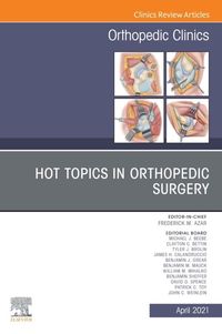 Produktbild: Hot Topics in Orthopedics, An Issue of Orthopedic Clinics