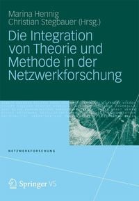 Produktbild: Die Integration von Theorie und Methode in der Netzwerkforschung