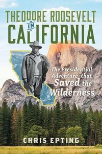 Produktbild: Theodore Roosevelt in California