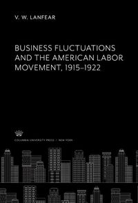 Produktbild: Business Fluctuations and the American Labor Movement 1915-1922
