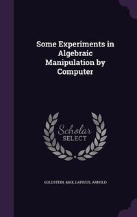 Produktbild: Some Experiments in Algebraic Manipulation by Computer