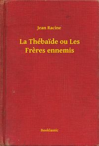 Produktbild: La Th&eacute;baide ou Les Freres ennemis