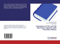 Produktbild: Complexes of [O] and [N] Mix Donor Ligands with Transition Metals