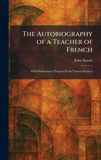 Produktbild: The Autobiography of a Teacher of French