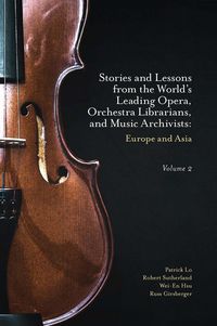 Produktbild: Stories and Lessons from the World's Leading Opera, Orchestra Librarians, and Music Archivists, Volume 2