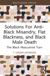 Produktbild: Solutions For Anti-Black Misandry, Flat Blackness, and Black Male Death